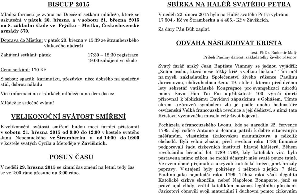 března v 15:39 ze štramberského vlakového nádraží Zahájení setkání: pátek Cena setkání: 170 Kč 17:30 18:30 registrace 19:00 zahájení ve škole S sebou: spacák, karimatku, přezůvky, něco dobrého na