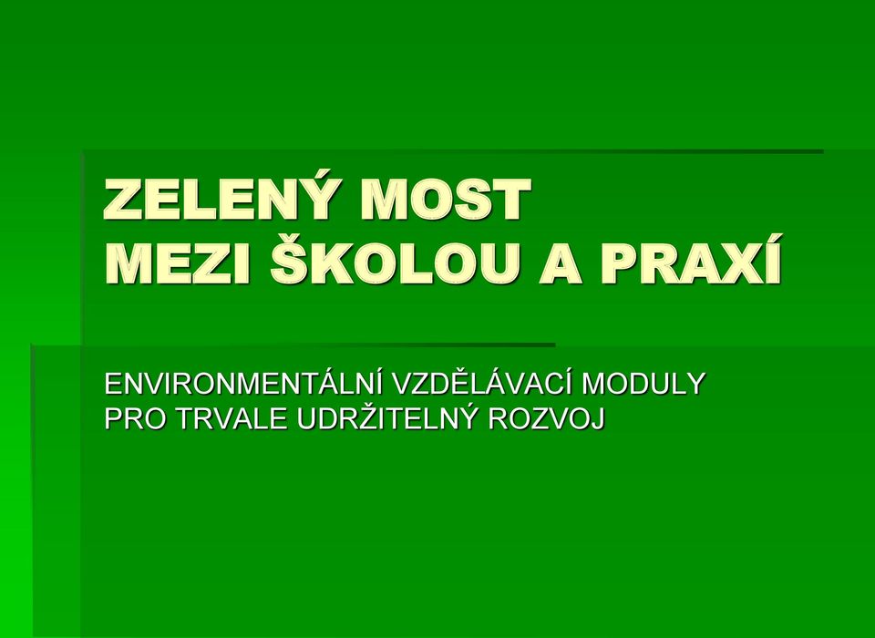 VZDĚLÁVACÍ MODULY PRO