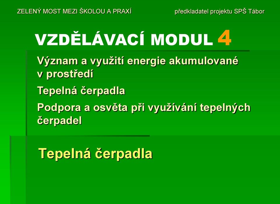 Tepelná čerpadla Podpora a osvěta při