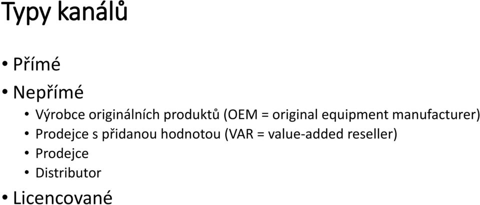 manufacturer) Prodejce s přidanou hodnotou