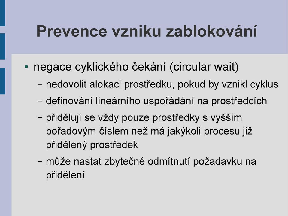 prostředcích přidělují se vždy pouze prostředky s vyšším pořadovým číslem než má