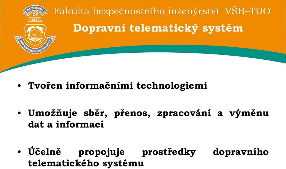 přenos, zpracování a výměnu dat a informací