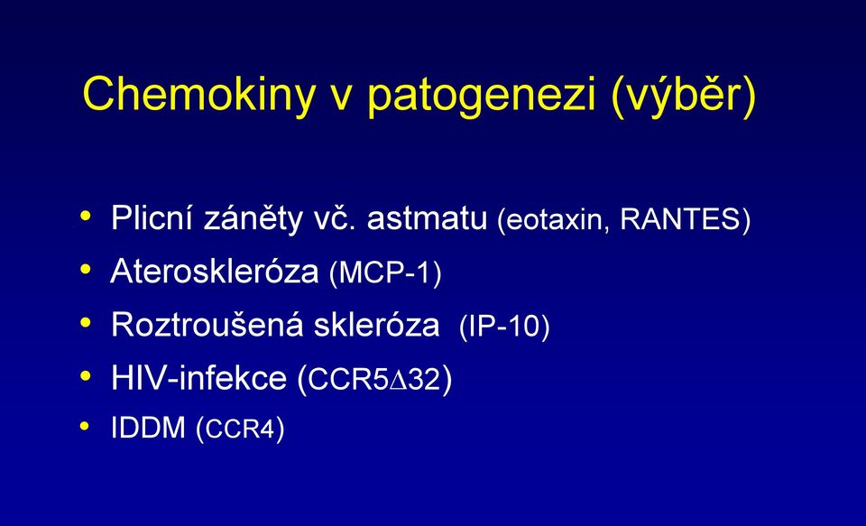 astmatu (eotaxin, RANTES) Ateroskleróza