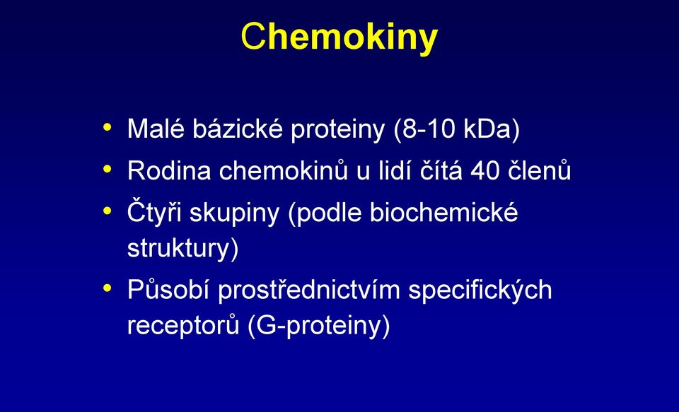 skupiny (podle biochemické struktury) Působí