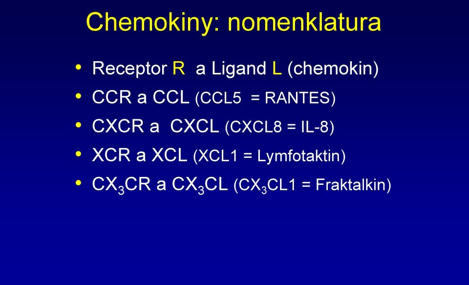 CXCL (CXCL8 = IL-8) XCR a XCL (XCL1 =