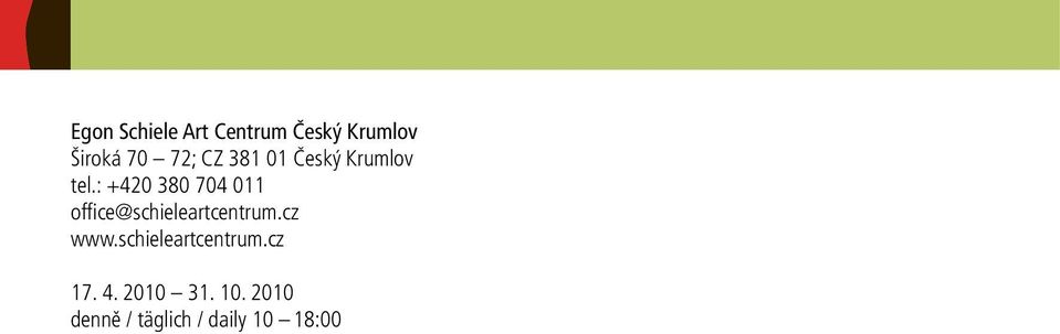 : +420 380 704 011 office@schieleartcentrum.cz www.