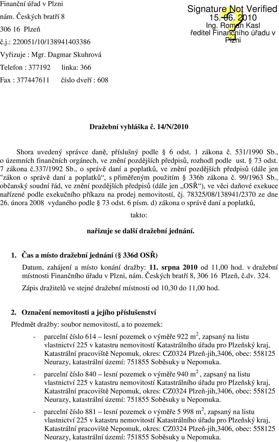 337/1992 Sb., o správě daní a poplatků, ve znění pozdějších předpisů (dále jen "zákon o správě daní a poplatků, s přiměřeným použitím 336b zákona č. 99/1963 Sb.