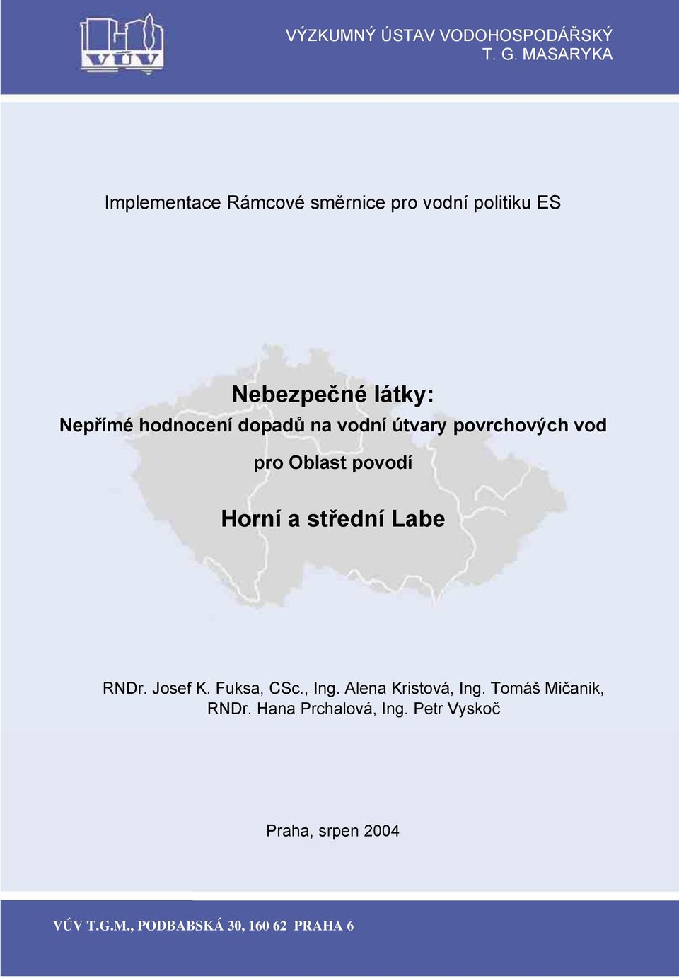 vodní útvary povrchových vod pro Oblast povodí Horní a střední Labe RNDr. Josef K. Fuksa, CSc., Ing.