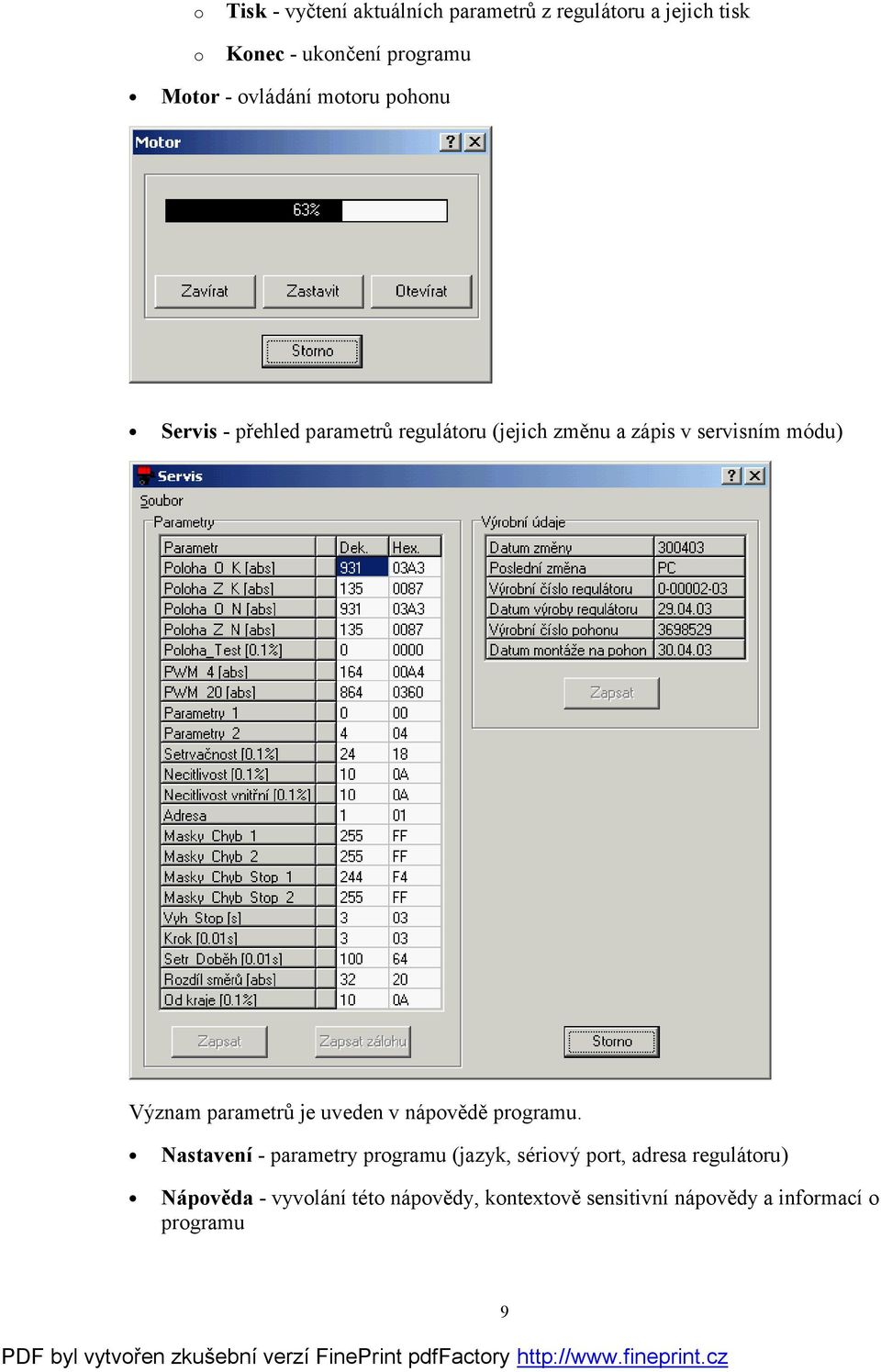 Význam parametrů je uveden v nápovědě programu.