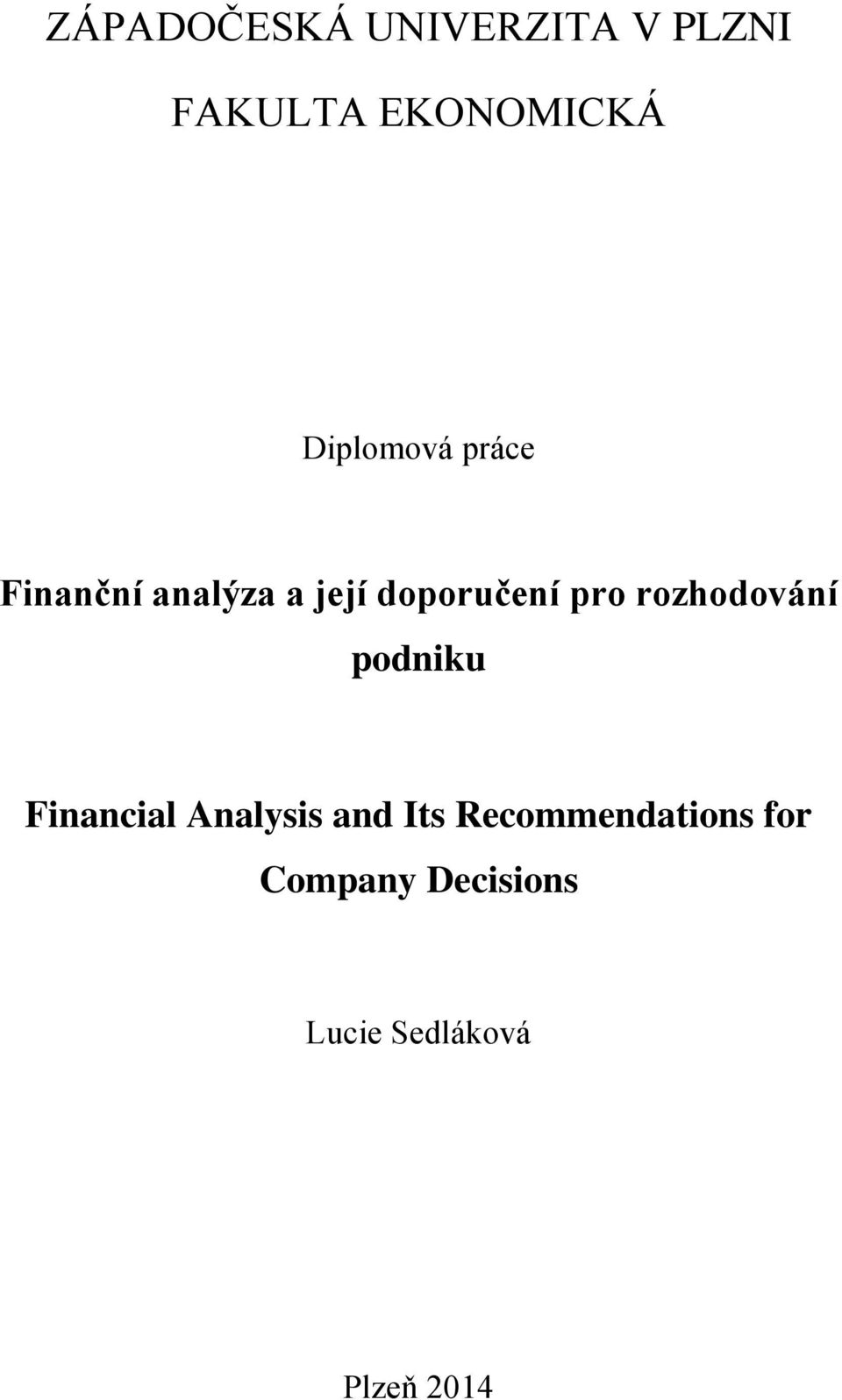 pro rozhodování podniku Financial Analysis and Its