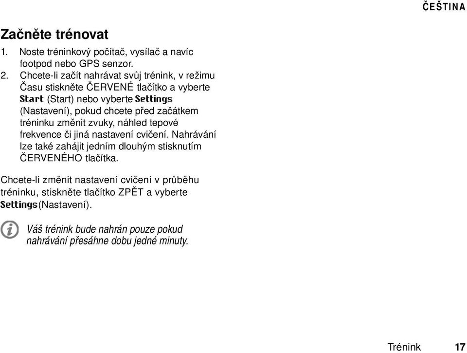 chcete před začátkem tréninku změnit zvuky, náhled tepové frekvence či jiná nastavení cvičení.