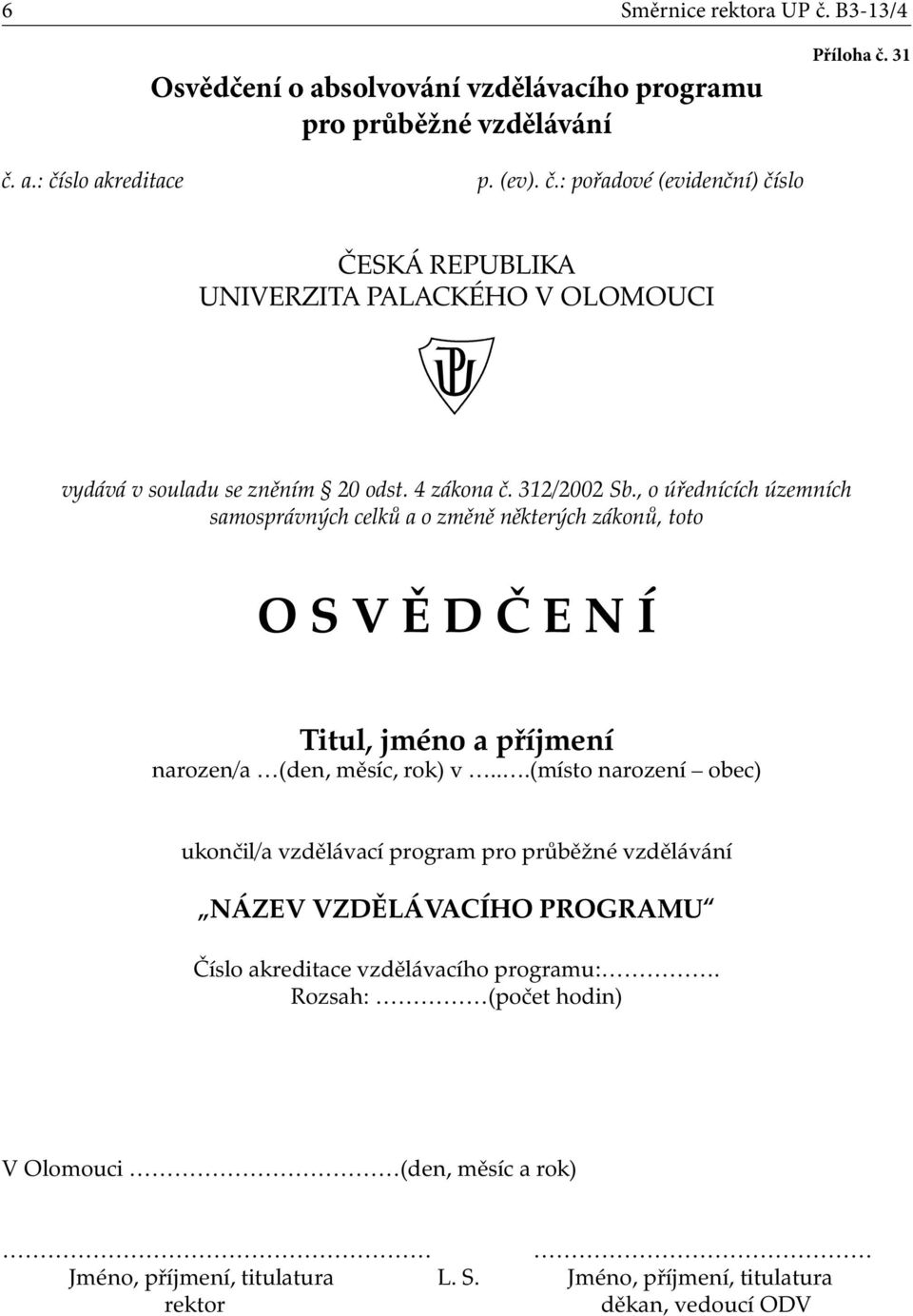 , o úřednících územních samosprávných celků a o změně některých zákonů, toto ukončil/a vzdělávací program pro průběžné vzdělávání NÁZEV