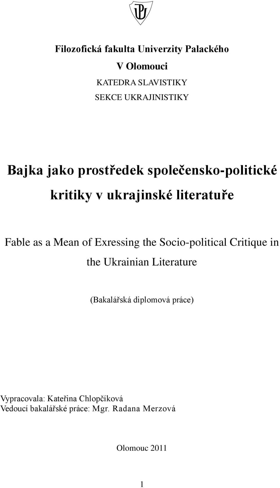 of Exressing the Socio-political Critique in the Ukrainian Literature (Bakalářská diplomová