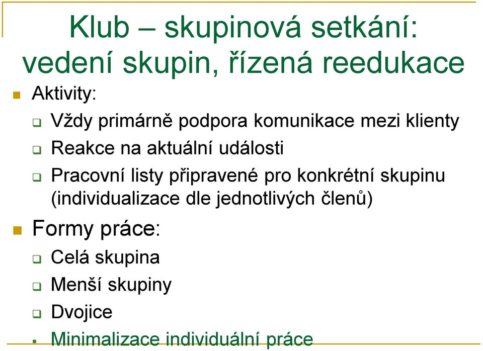 Pracovní listy připravené pro konkrétní skupinu (individualizace dle