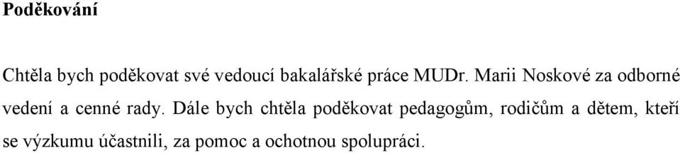 Dále bych chtěla poděkovat pedagogům, rodičům a dětem,