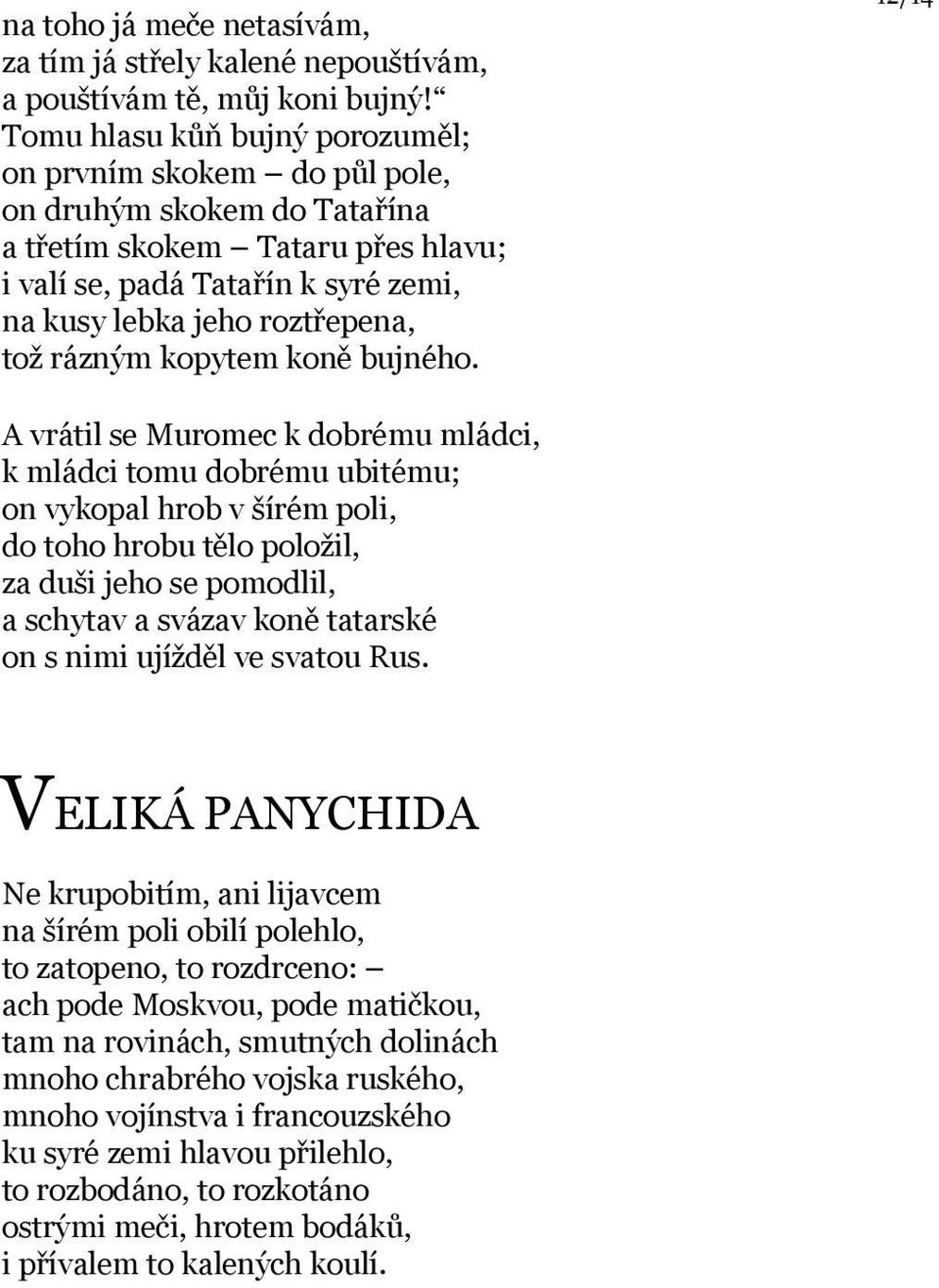 rázným kopytem koně bujného.