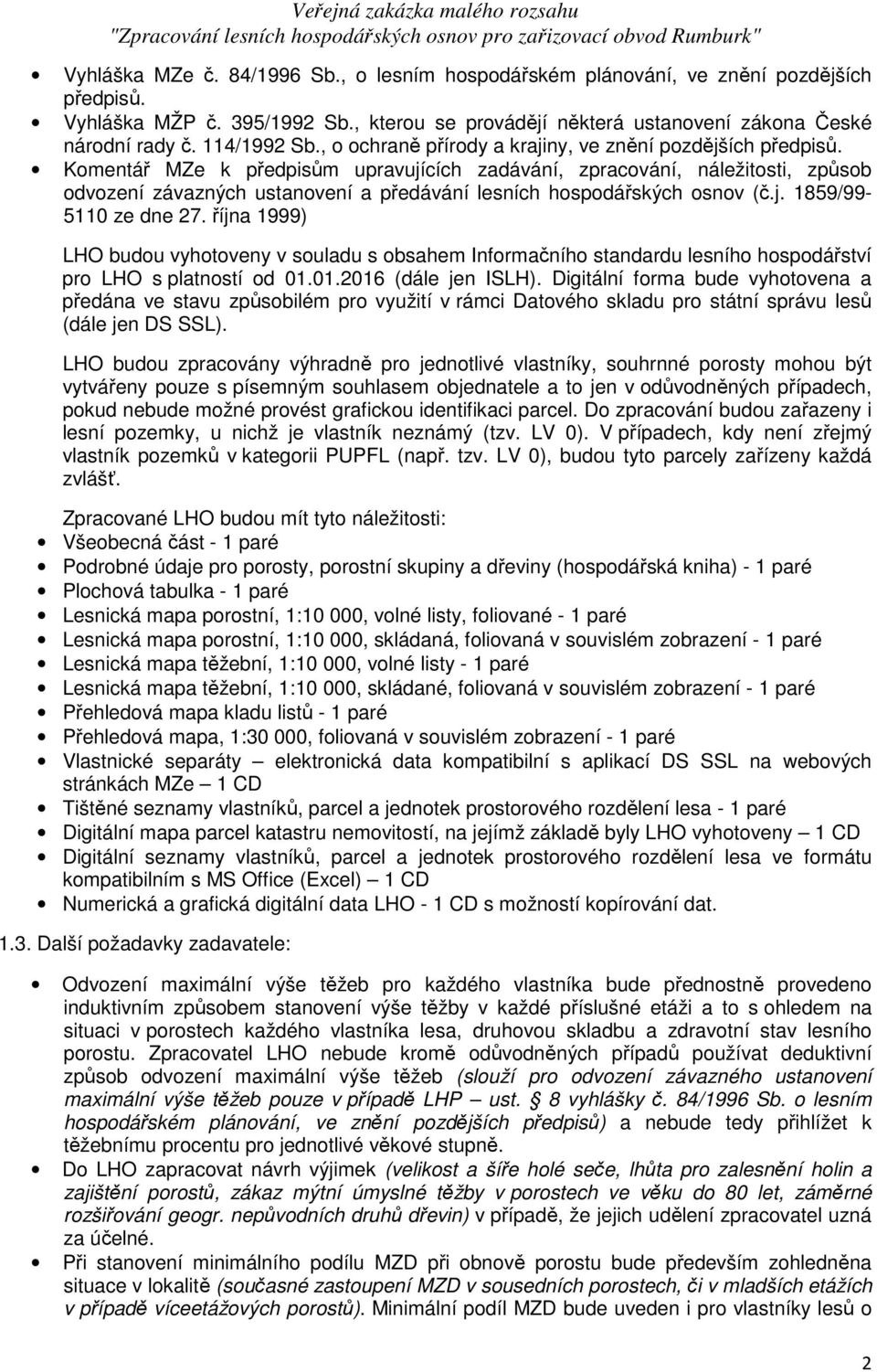 Komentář MZe k předpisům upravujících zadávání, zpracování, náležitosti, způsob odvození závazných ustanovení a předávání lesních hospodářských osnov (č.j. 1859/99-5110 ze dne 27.