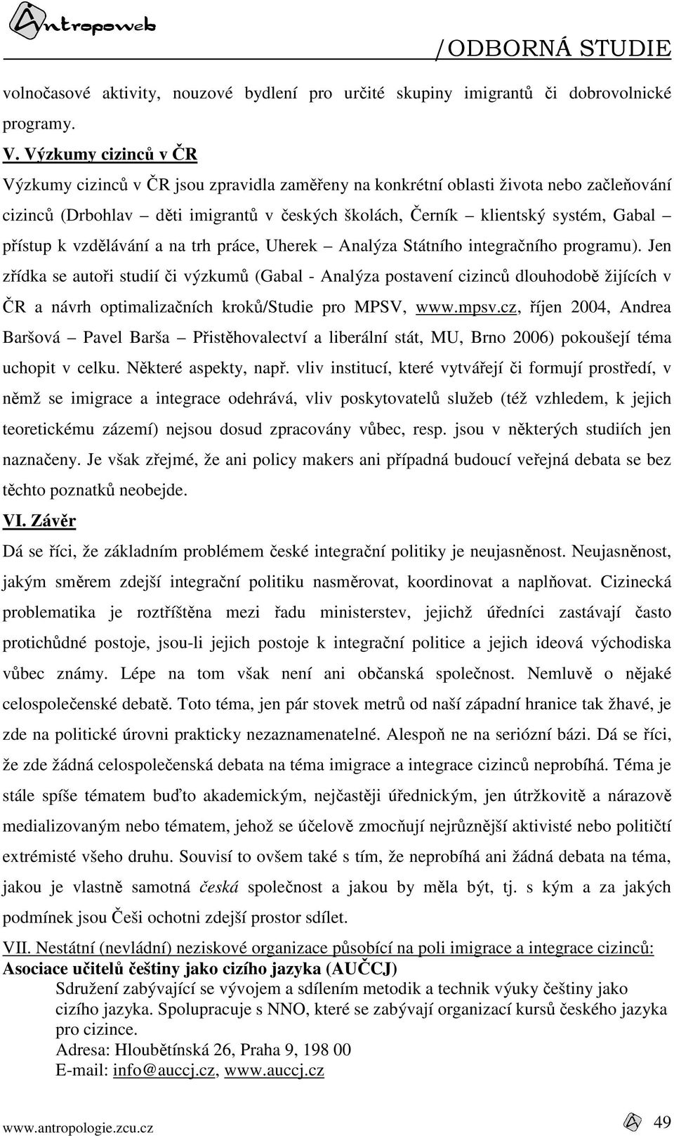 přístup k vzdělávání a na trh práce, Uherek Analýza Státního integračního programu).