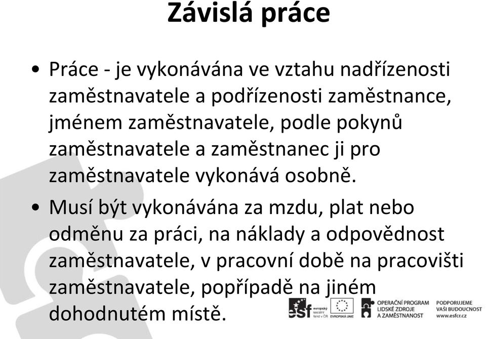 zaměstnavatele vykonává osobně.