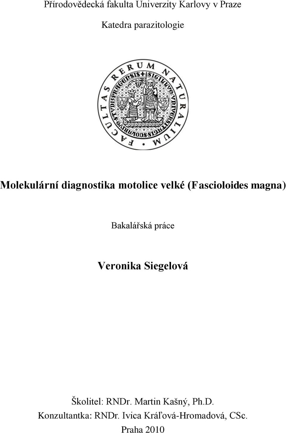 (Fascioloides magna) Bakalářská práce Veronika Siegelová