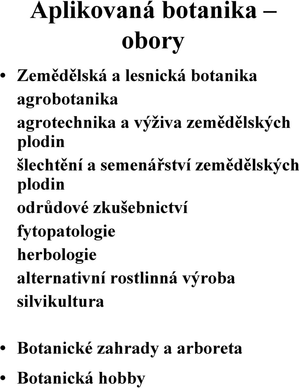 zemědělských plodin odrůdové zkušebnictví fytopatologie herbologie