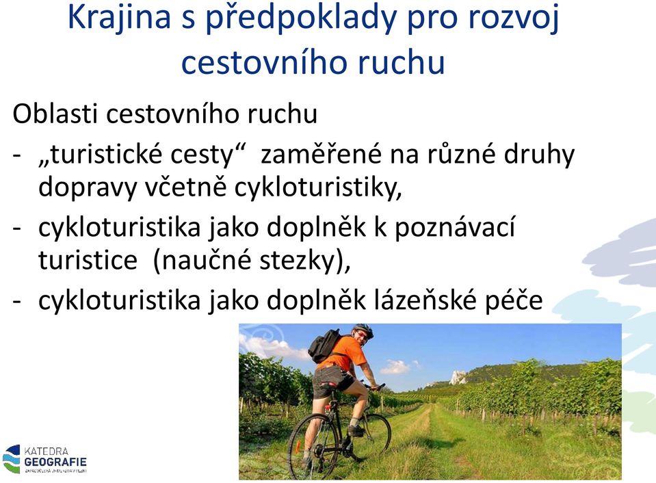 dopravy včetně cykloturistiky, - cykloturistika jako doplněk k