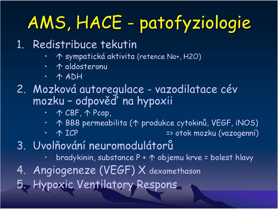 Mozková autoregulace - vazodilatace cév mozku odpověď na hypoxii CBF, Pcap, BBB permeabilita ( produkce