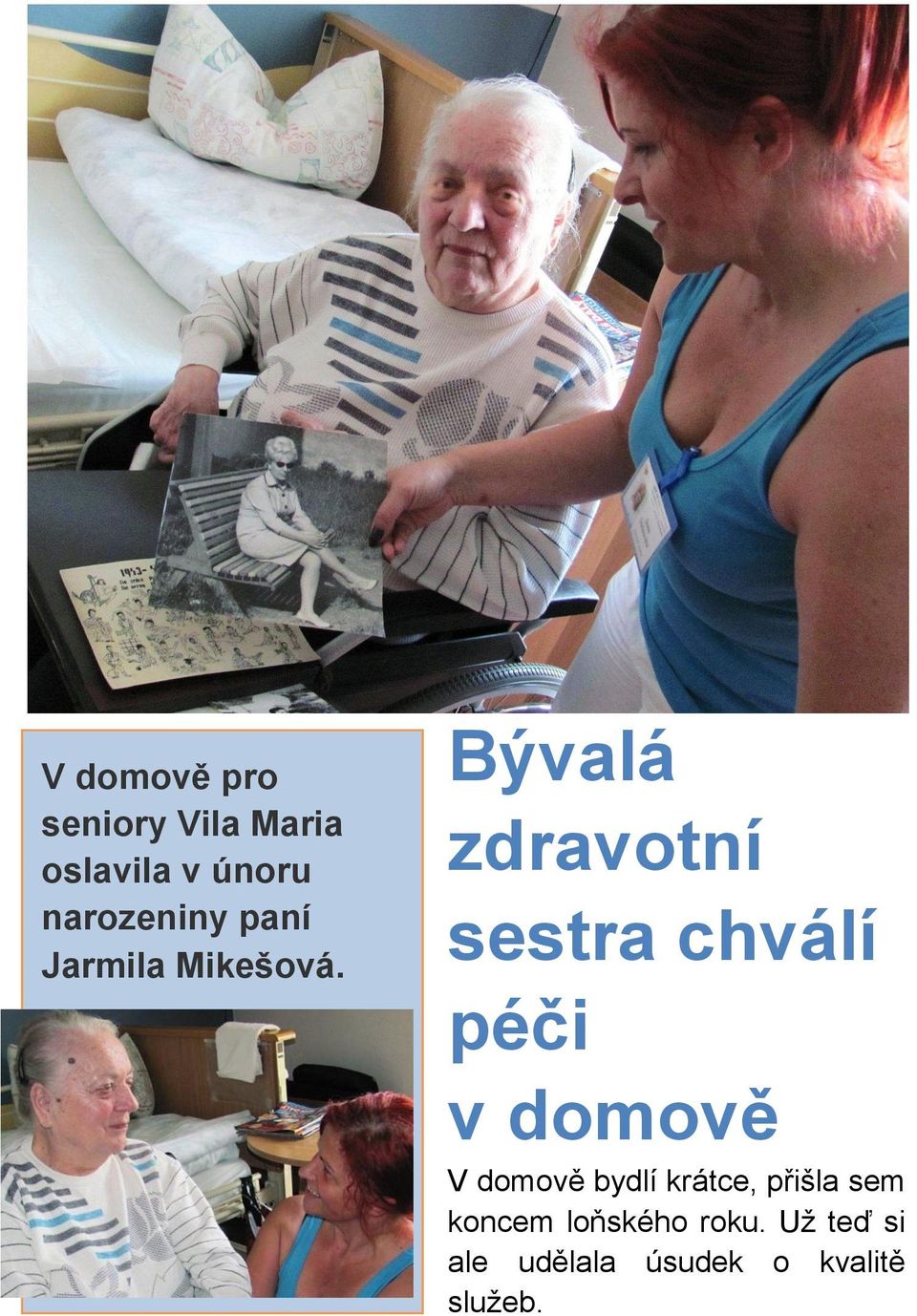 Bývalá zdravotní sestra chválí péči v domově V domově