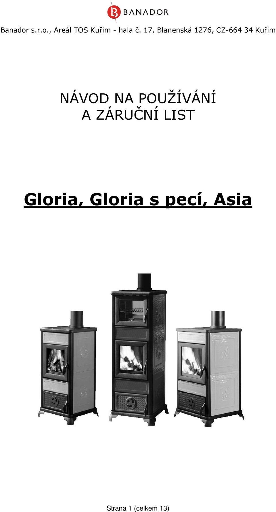 Gloria s pecí, Asia