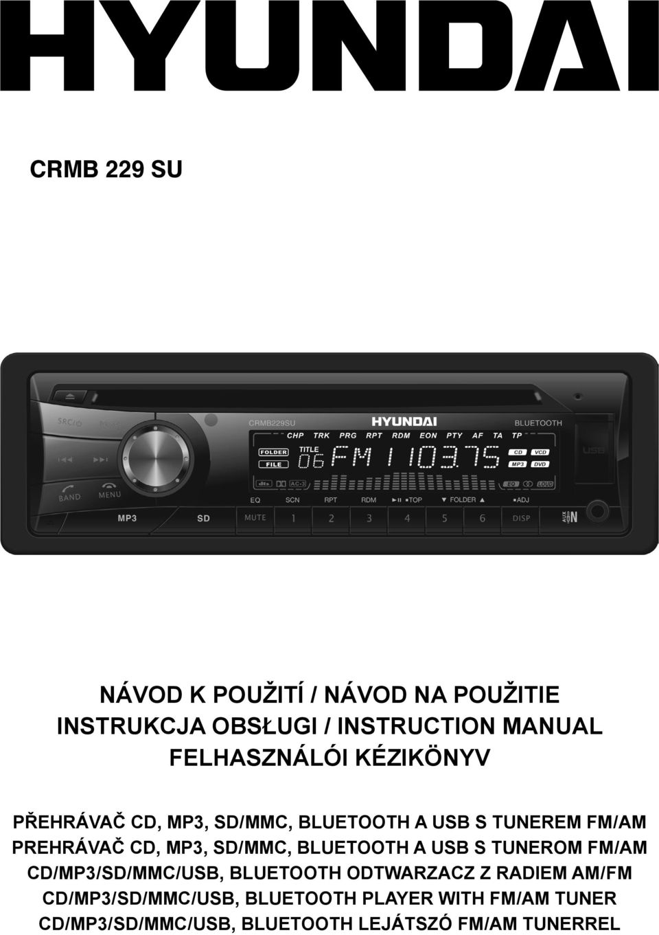 MP3, SD/MMC, bluetooth a USB S TUNEROM FM/AM CD/MP3/SD/MMC/USB, bluetooth ODTWARZACZ Z RADIEM