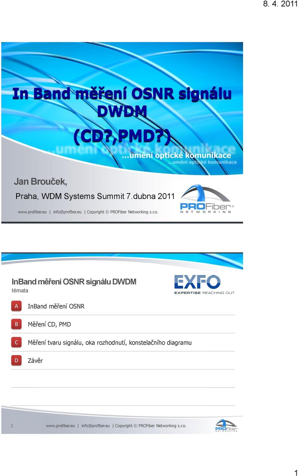 dubna 2011 InBand měření OSNR signálu DWDM témata A InBand