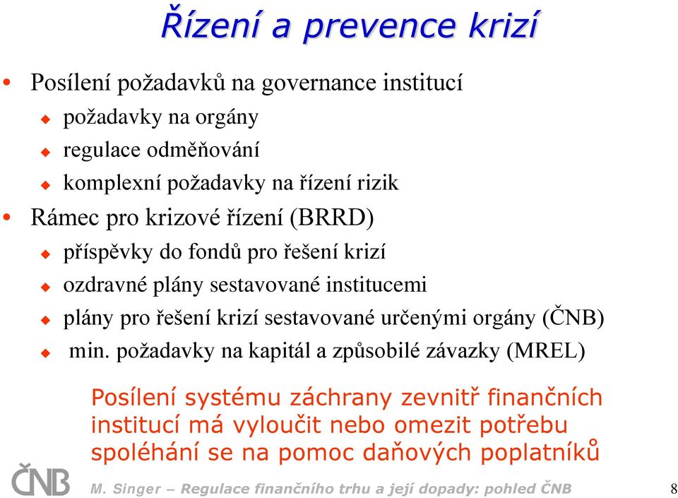 sestavované určenými orgány (ČNB) min.