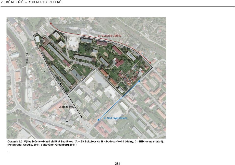 2: Výřez řešené oblasti sídliště Bezděkov (A ZŠ Sokolovská, B budova