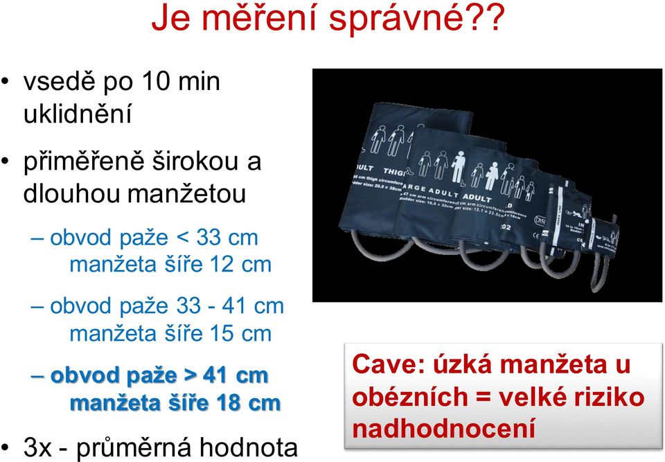 obvod paže < 33 cm manžeta šíře 12 cm obvod paže 33-41 cm manžeta