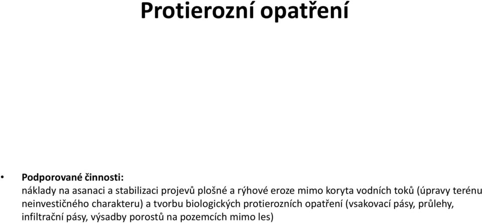 terénu neinvestičného charakteru) a tvorbu biologických protierozních