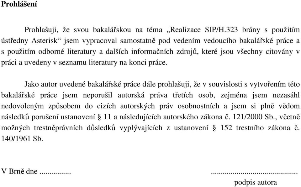 v práci a uvedeny v seznamu literatury na konci práce.