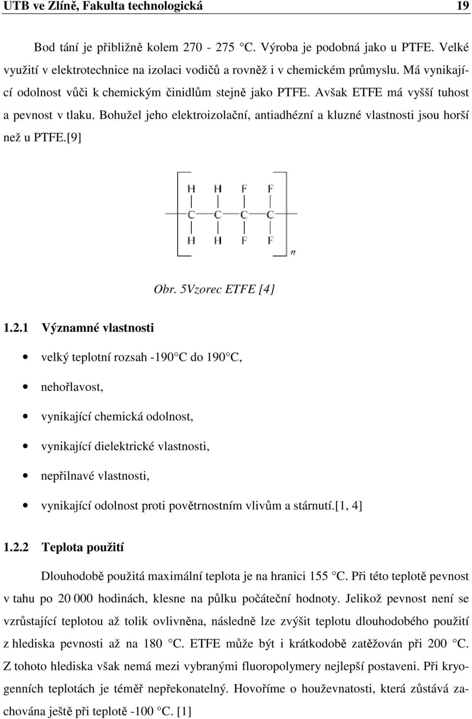 [9] Obr. 5Vzorec ETFE [4] 1.2.