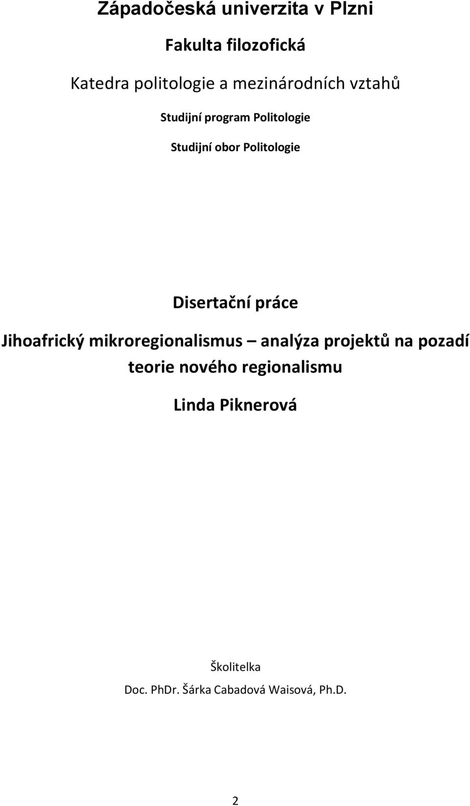 Disertační práce Jihoafrický mikroregionalismus analýza projektů na pozadí