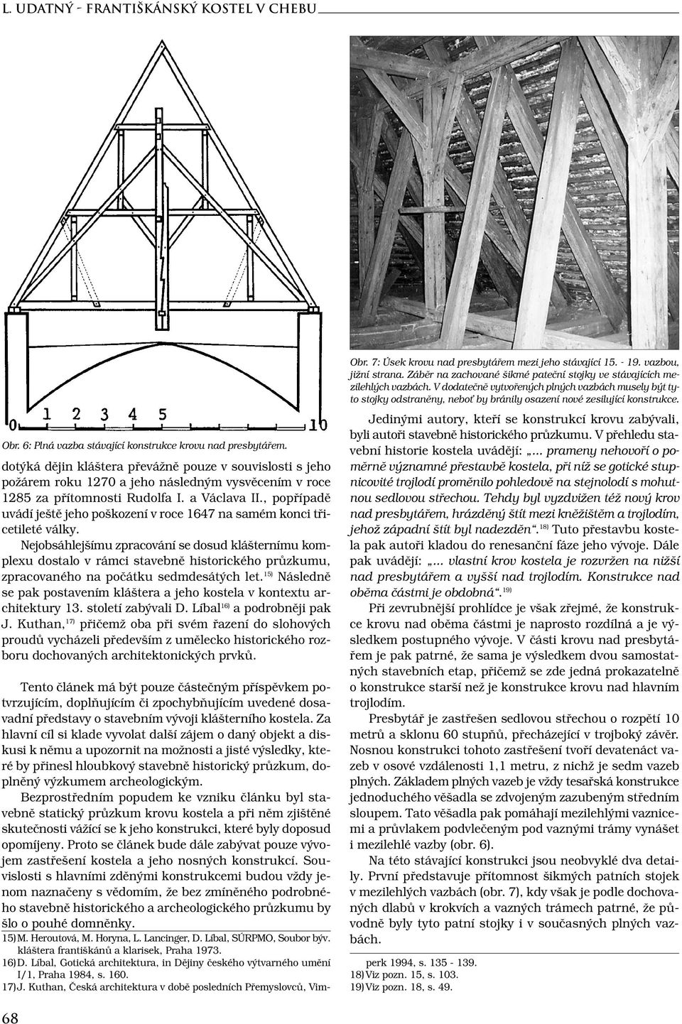 , popřípadě uvádí ještě jeho poškození v roce 1647 na samém konci třicetileté války.