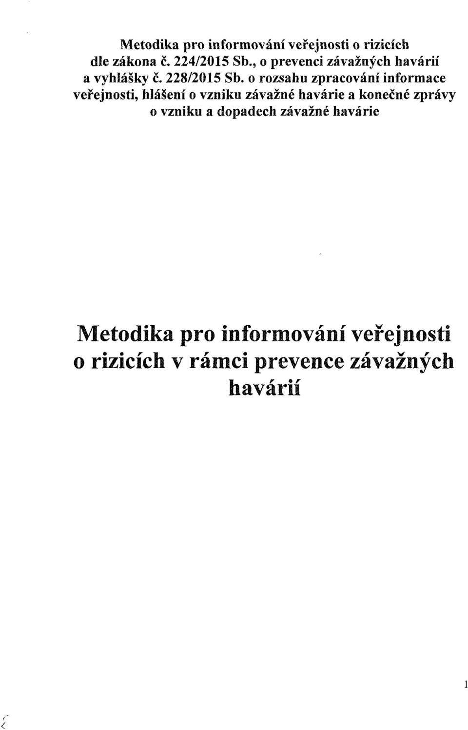 o rozsahu zpracování informace veřejnosti, hlášení o vzniku závažné