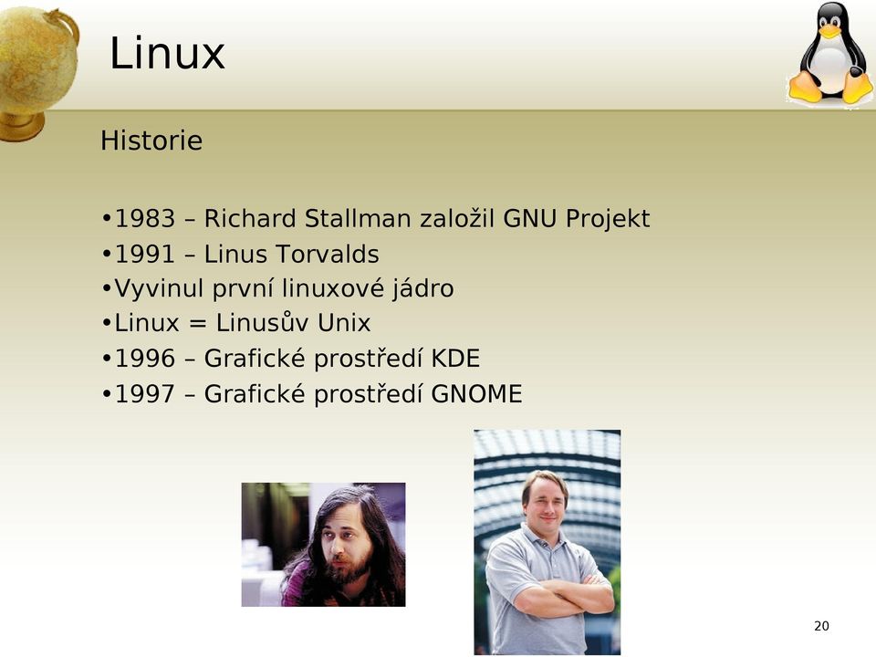 linuxové jádro Linux = Linusův Unix 1996