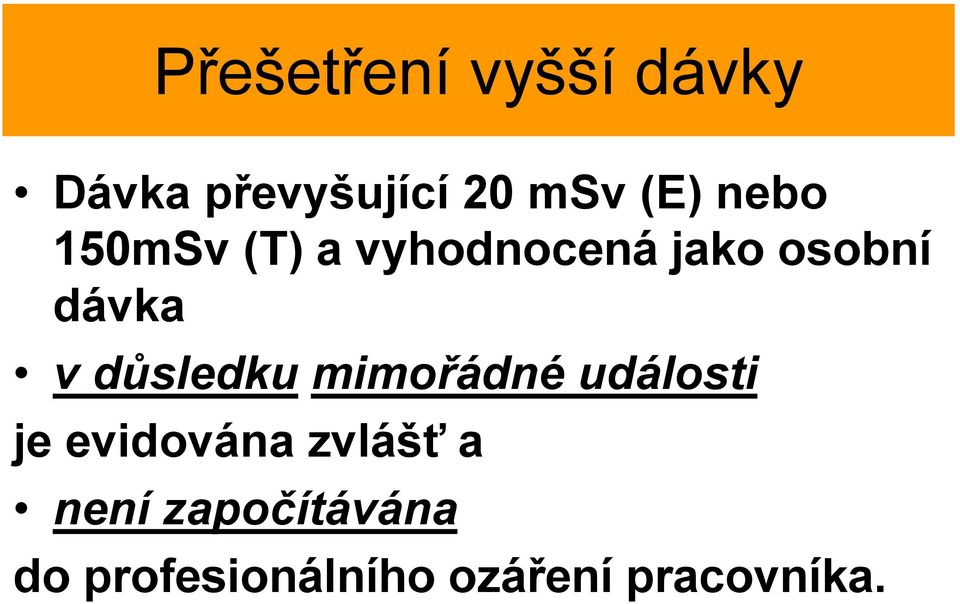 důsledku mimořádné události je evidována zvlášť a