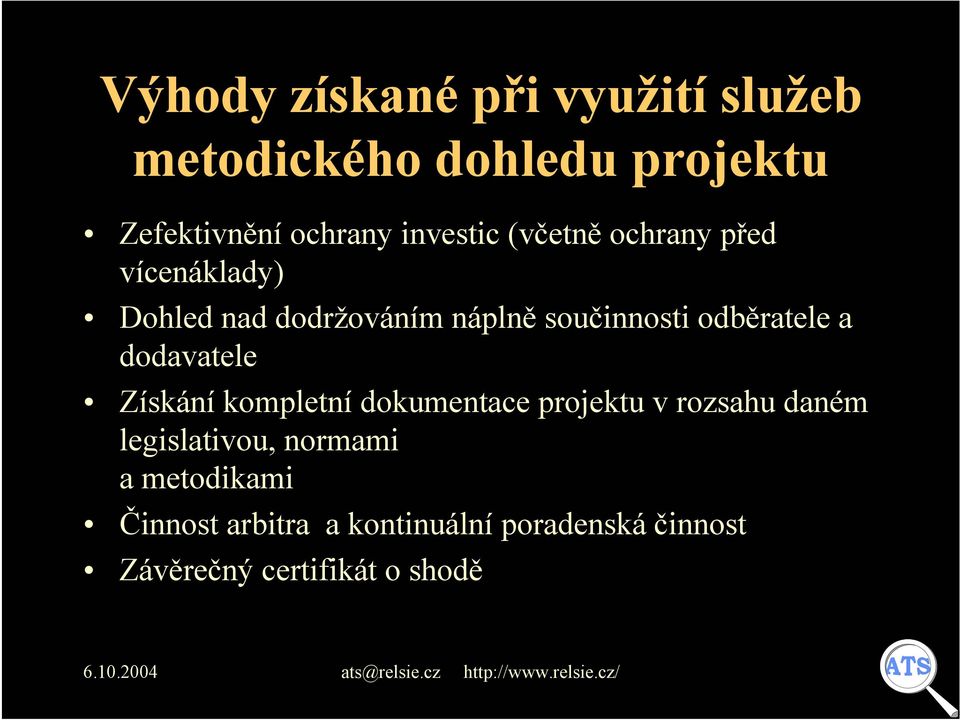 odběratele a dodavatele Získání kompletní dokumentace projektu v rozsahu daném