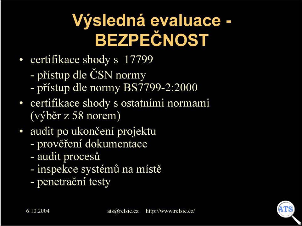 ostatními normami (výběr z 58 norem) audit po ukončení projektu