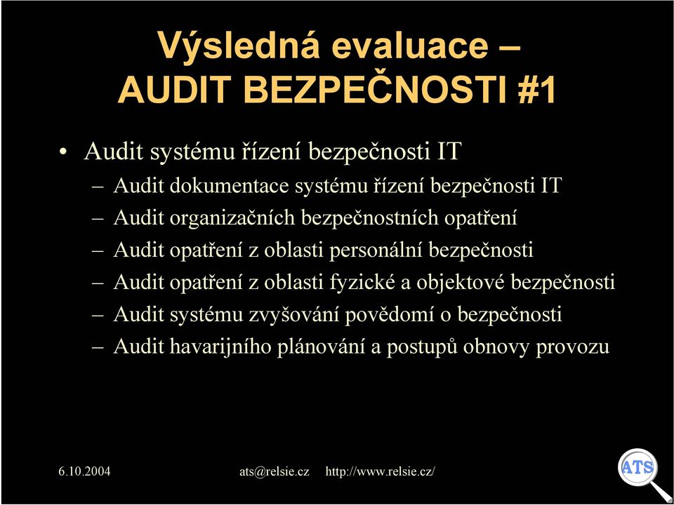 oblasti personální bezpečnosti Audit opatření z oblasti fyzické a objektové bezpečnosti