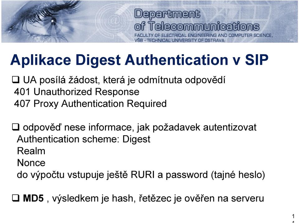požadavek autentizovat Authentication scheme: Digest Realm Nonce do výpočtu vstupuje