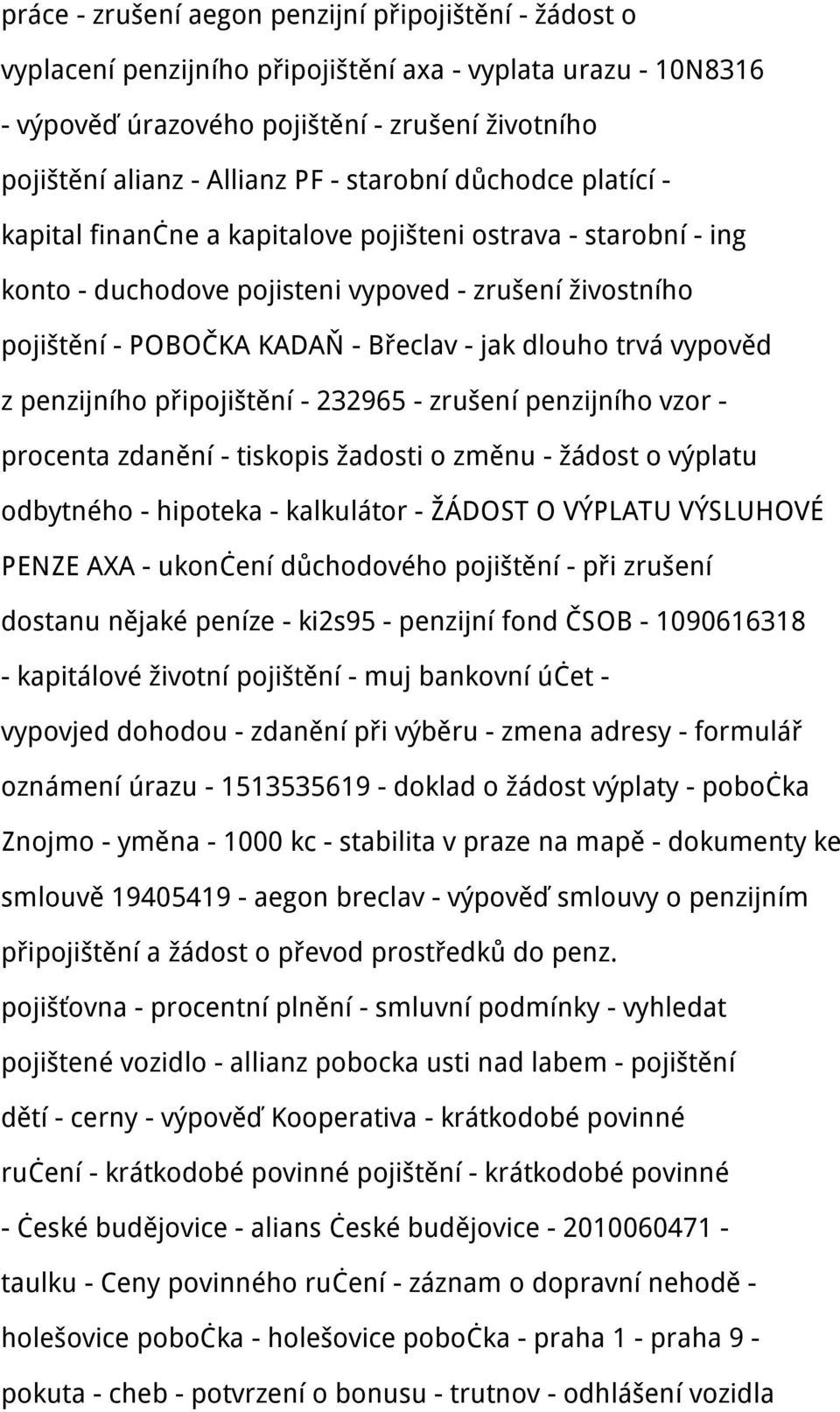 dlouho trvá vypověd z penzijního připojištění - 232965 - zrušení penzijního vzor - procenta zdanění - tiskopis žadosti o změnu - žádost o výplatu odbytného - hipoteka - kalkulátor - ŽÁDOST O VÝPLATU