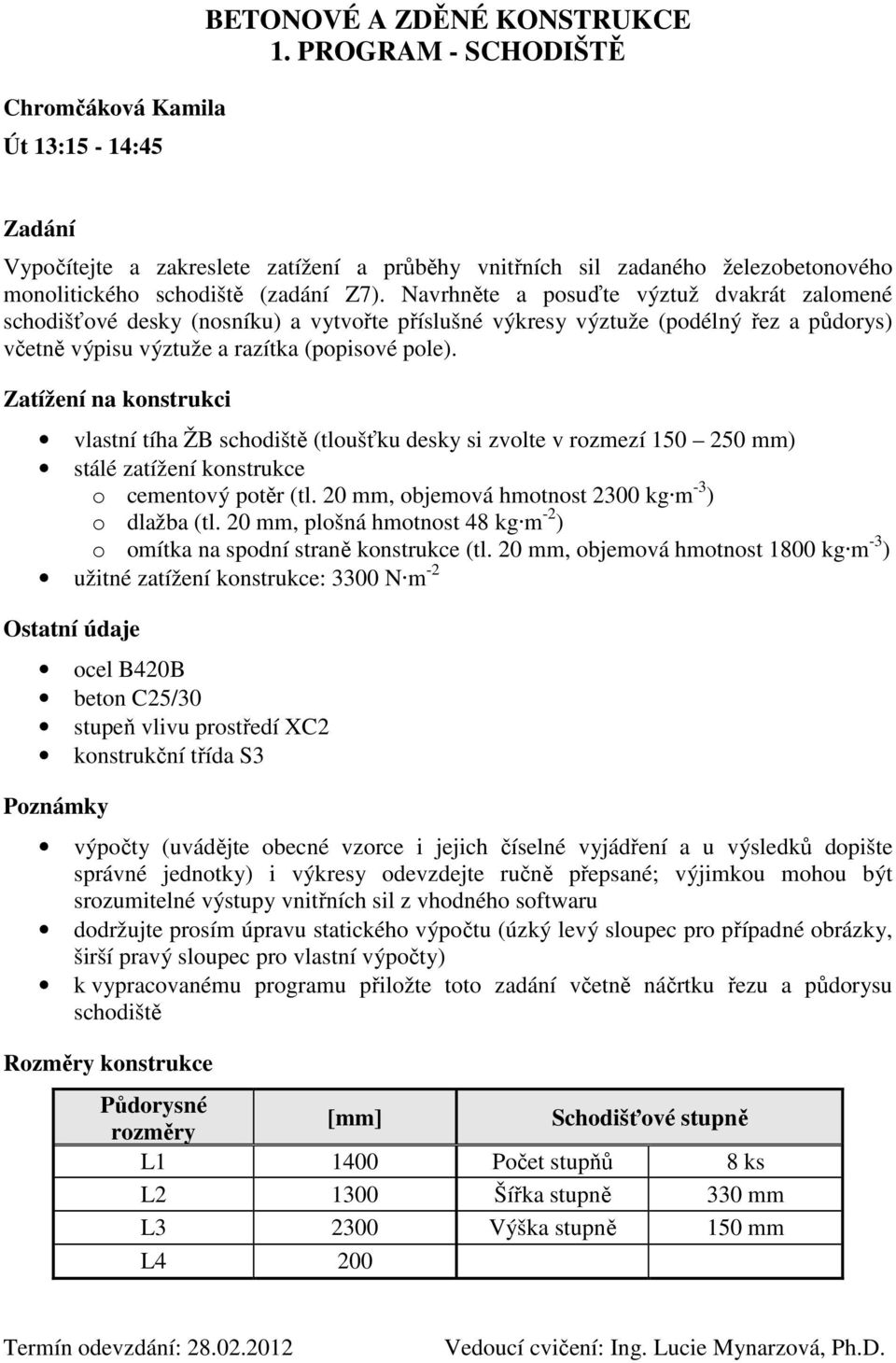 potěr (tl. 20 mm, objemová hmotnost 2300 kg m -3 ) o dlažba (tl.