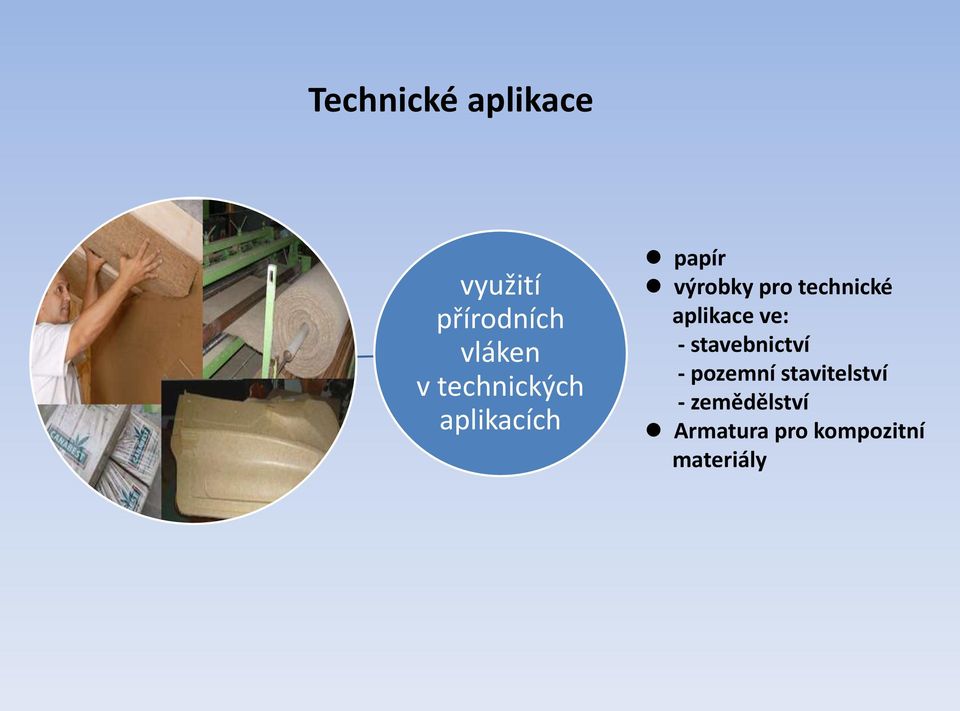 technické aplikace ve: - stavebnictví - pozemní