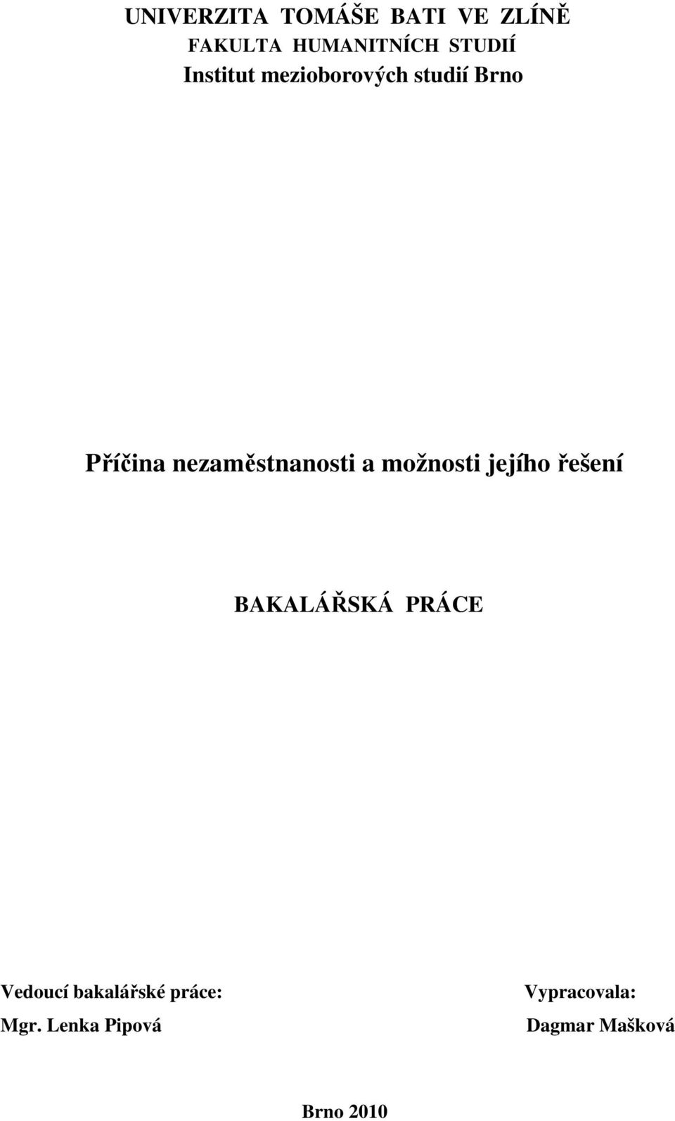 možnosti jejího řešení BAKALÁŘSKÁ PRÁCE Vedoucí bakalářské